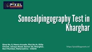 Sonosalpingography Test in Kharghar